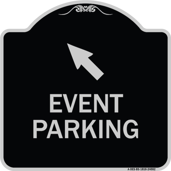 Signmission Event Parking Up Left Arrow Symbol Heavy-Gauge Aluminum Architectural Sign, 18" x 18", BS-1818-24082 A-DES-BS-1818-24082 - main